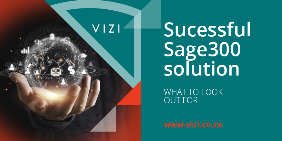 THE KEY FEATURES TO A SUCCESSFUL SAGE300 SOLUTION AND WHAT TO LOOK OUT FOR