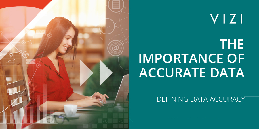 THE IMPORTANCE OF ACCURATE DATA